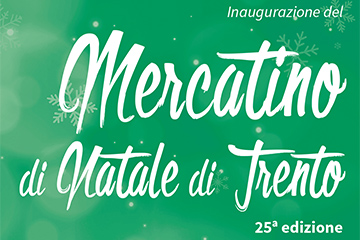 16.11.2018 INVITO ALL'INAUGURAZIONE DEL MERCATINO DI NATALE DI TRENTO